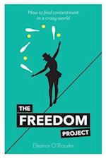 The Freedom Project: How to find contentment in a crazy world 