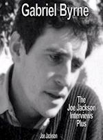 Gabriel Byrne: The Joe Jackson Interviews Plus
