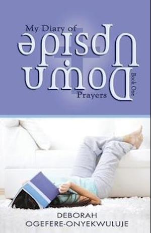 My Diary of Upside Down Prayers