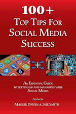 100+ Top Tips For Social Media Success (New Edition) 