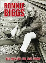 Ronnie Biggs: Odd Man Out - The Last Straw