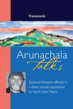 Arunachala Talks: Spiritual Wisdom offered in a direct simple expression to touch your heart