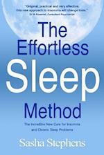 The Effortless Sleep Method: The Incredible New Cure for Insomnia and Chronic Sleep Problems 