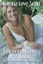 Heal Emotional Eating For Good