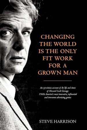 Changing the World Is the Only Fit Work for a Grown Man