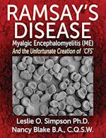 Ramsay's Disease - Myalgic Encephalomyelitis (Me) and the Unfortunate Creation of 'Cfs'