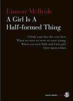 A Girl is a Half-formed Thing