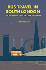 Bus travel in south London: Stories from the city over the water 