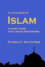 A Little Book of Islam: A short guide for curious westerners 