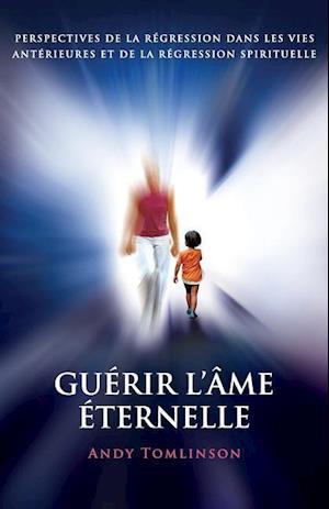 Guérir l'Âme Éternelle