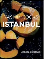Yashim Cooks Istanbul: Culinary Adventures in the Ottoman Kitchen