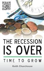 The Recession Is Over - Time to Grow