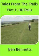 Tales from the Trails, Part 1 UK Trails