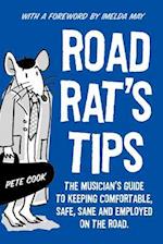 Road Rat's Tips - The Musician's Guide to Keeping Comfortable, Safe, Sane and Employed on the Road. Foreword by Imelda May