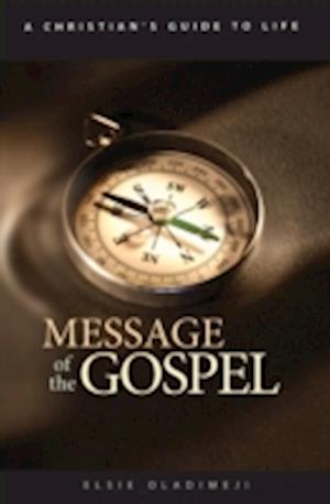 A Christian's Guide to Life: Message of the Gospel