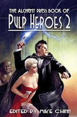 The Alchemy Press Book of Pulp Heroes 2