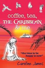 Coffee Tea The Caribbean & Me