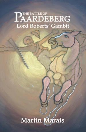 Battle of Paardeberg: Lord Roberts' Gambit