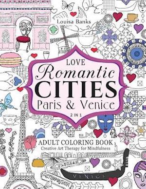 Love Romantic Cities Paris and Venice 2 in 1 Adult Coloring Book