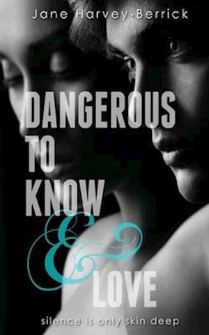 Dangerous to Know & Love