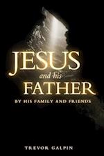 Jesus and His Father by His Family and Friends