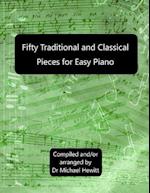 Fifty Traditional And Classical Pieces for Easy Piano