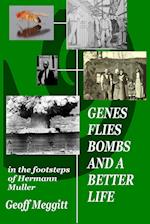 Genes, Flies, Bomb and a Better Life