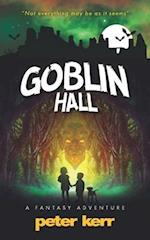 Goblin Hall: A Fantasy Adventure 