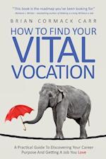 How to Find Your Vital Vocation