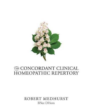 The Concordant Clinical Homeopathic Repertory