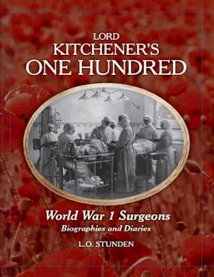 Lord Kitchener's One Hundred World War 1 Surgeons