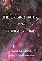 The Origin & Nature of the Tropical Zodiac