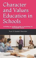 Character and Values Education in Schools: Including an unofficial guide to presenting the NZ Curriculum Values 