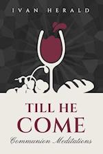 Till He Come: Communion Meditations 