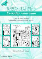 Understanding Everyday Australian - Book One: A focus on spoken language with language reviews, exercises and answers 