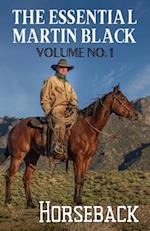The Essential Martin Black, Volume No. 1: Horseback 