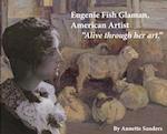 Eugenie Fish Glaman, American Artist: The Story of Eugiene Fish Glaman, American Artist: The Life Adventures of Eugenie Fish Glaman, Artist & Feminist