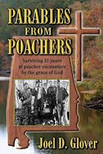 Parables From Poachers: Surviving 31 years of poacher encounters by the grace of God 