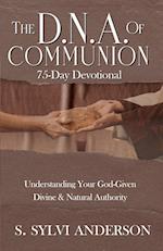 The D.N.A. of Communion: Understanding Your God-Given Divine & Natural Authority 