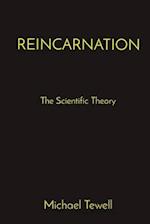 REINCARNATION: The Scientific Theory 