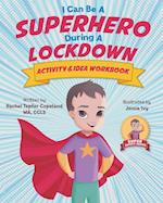 I Can Be A Superhero During A Lockdown Activity & Idea Workbook 