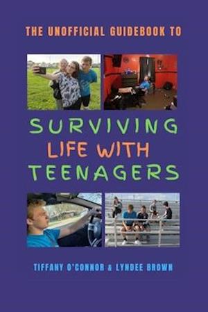 The Unofficial Guidebook to Surviving Life With Teenagers