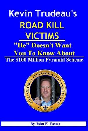 Kevin Trudeau's Road Kill Victims 'He' Doesn't Want You To Know About