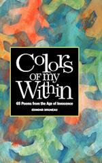 Colors of My Within - 65 Poems from the Age of Innocence