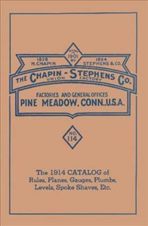 Chapin-Stephens Tools 1914 Catalog of Rules, Planes, Gauges, Plumbs, Levels, Spoke Shaves, Etc.