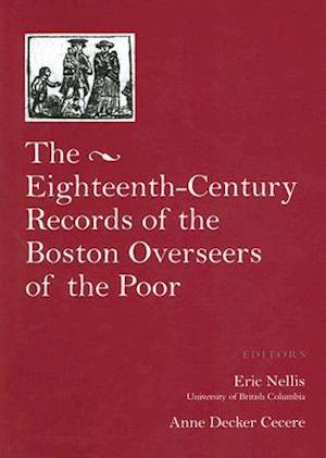 The Eighteenth Century Records of the Boston Overseers of the Poor