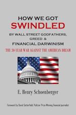 How We Got Swindled by Wall Street Godfathers, Greed & Financial Darwinism