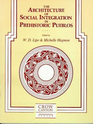 The Architecture of Social Integration in Prehistoric Pueblos