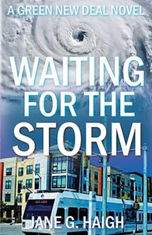 Waiting for the Storm: A Green New Deal Novel