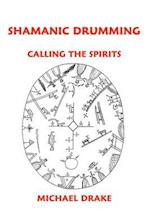 Shamanic Drumming: Calling the Spirits 
